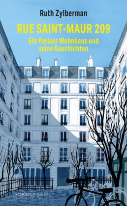 Rue Saint-Maur 209. Ein Pariser Wohnhaus und seine Geschichten