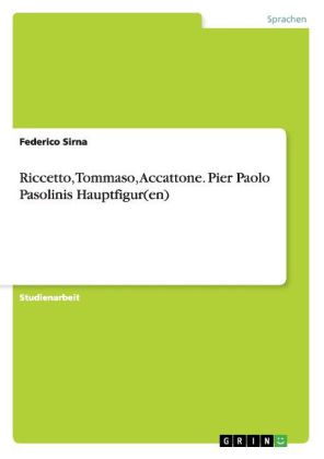 Riccetto, Tommaso, Accattone. Pier Paolo Pasolinis Hauptfigur(en)