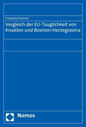 Vergleich der EU-Tauglichkeit von Kroatien und Bosnien-Herzegowina