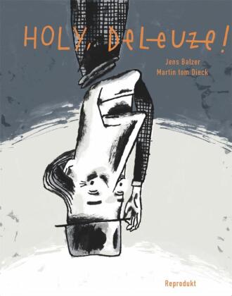 Holy, Deleuze!