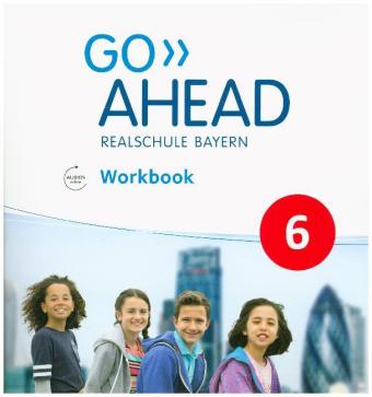Go Ahead - Realschule Bayern 2017 - 6. Jahrgangsstufe, Workbook mit Audios online