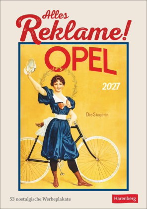 Alles Reklame! Wochen-Kulturkalender 2027 - 53 nostalgische Werbeplakate