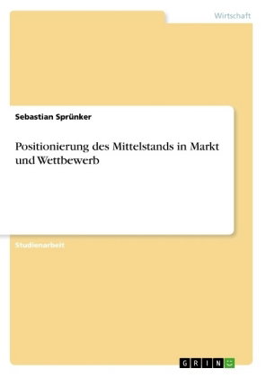 Positionierung des Mittelstands in Markt und Wettbewerb