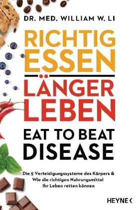 Richtig essen, länger leben - Eat to Beat Disease