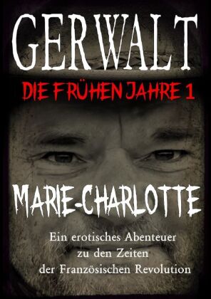 Gerwalt, die frühen Jahre 1: Marie-Charlotte