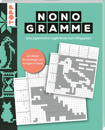 Nonogramme - Das japanische Logikrätsel zum Hingucken