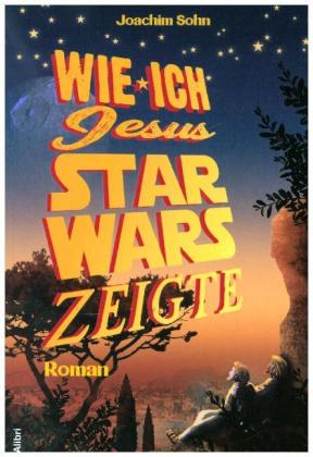 Wie ich Jesus Star Wars zeigte