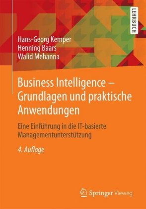 Business Intelligence & Analytics - Grundlagen und praktische Anwendungen