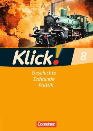 Klick! Geschichte, Erdkunde, Politik - Westliche Bundesländer - Ausgabe ab 2007 - 8. Schuljahr