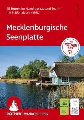 ROTHER Wanderführer Mecklenburgische Seenplatte. 45 Touren im »Land der tausend Seen« - mit National