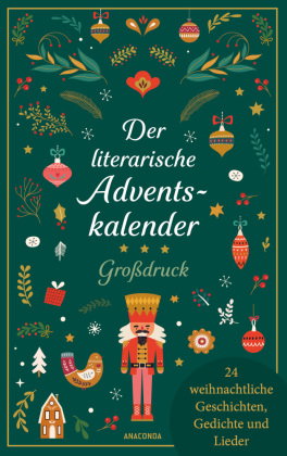 Der literarische Adventskalender. Großdruck. 24 weihnachtliche Geschichten, Gedichte und Lieder