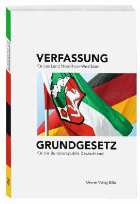 Verfassung für das Land Nordrhein-Westfalen. Grundgesetz für die Bundesrepublik Deutschland