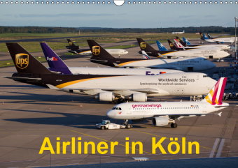 Airliner in Köln (Wandkalender 2019 DIN A3 quer)