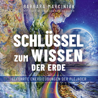 SCHLÜSSEL ZUM WISSEN DER ERDE: Geführte Energieübungen der Plejader mit einem exklusiven und selbst