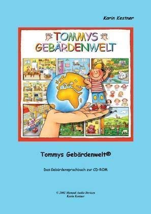 Tommys Gebärdenwelt 1 - Das Gebärdensprachbuch. Tl.1