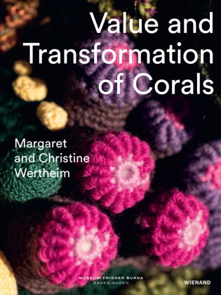 Value and Transformation of Corals. Christine and Margaret Wertheim
