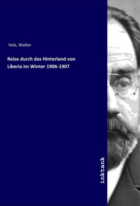 Reise durch das Hinterland von Liberia im Winter 1906-1907