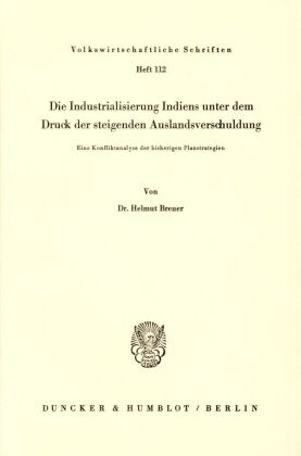 Die Industrialisierung Indiens unter dem Druck der steigenden Auslandsverschuldung.