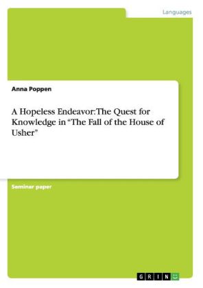 A Hopeless Endeavor: The Quest for Knowledge in "The Fall of the House of Usher"