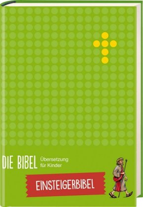 Die Bibel - Übersetzung für Kinder, Einsteigerbibel