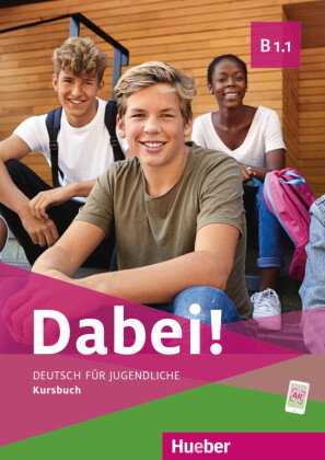 Dabei! - Deutsch für Jugendliche B1.1 - Kursbuch