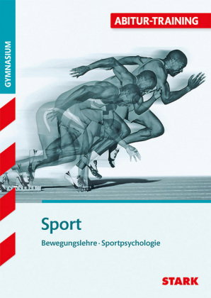 STARK Sport - Abitur-Training - Bewegungslehre und Sportpsychologie