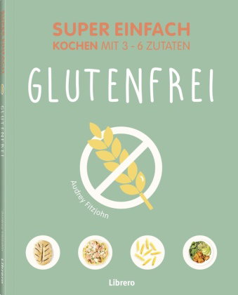 Super Einfach Glutenfrei