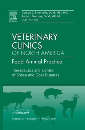 Therapeutics and Control of Sheep and Goat Diseases, An Issue of Veterinary Clinics: Food Animal Pra
