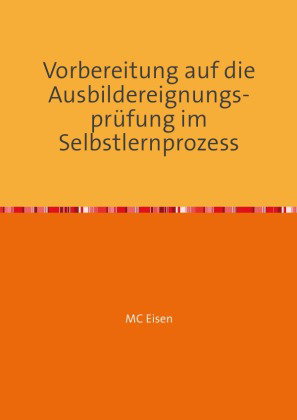 Vorbereitung auf die Ausbildereignungsprüfung im Selbstlernprozess