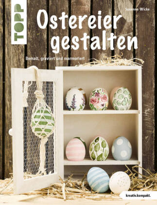 Ostereier gestalten (kreativ.kompakt.)
