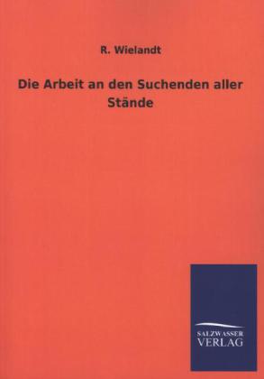 Die Arbeit an den Suchenden aller Stände