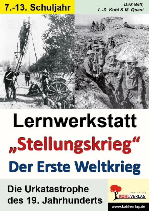 Lernwerkstatt Erster Weltkrieg - "Stellungskrieg"