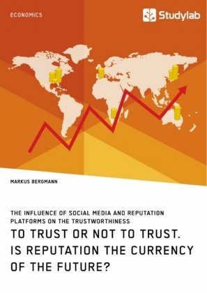 To Trust or Not to Trust. Is Reputation the Currency of the Future?