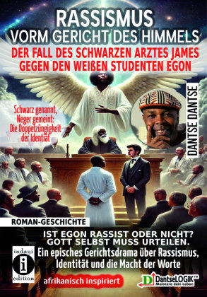 RASSISMUS VORM GERICHT DES HIMMELS - DER FALL DES SCHWARZEN ARZTES JAMES GEGEN DEN WEIßEN STUDENTEN