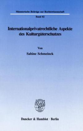 Internationalprivatrechtliche Aspekte des Kulturgüterschutzes.