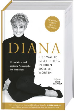 Diana. Ihre wahre Geschichte in ihren eigenen Worten. Memorial Edition: Aktualisierte und erweiterte