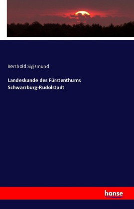 Landeskunde des Fürstenthums Schwarzburg-Rudolstadt