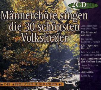 Männerchöre singen die 30 schönsten Volkslieder, 2 Audio-CDs