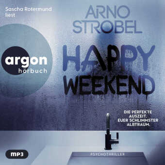 Happy Weekend - Die perfekte Auszeit. Euer schlimmster Albtraum., 1 Audio-CD, 1 MP3