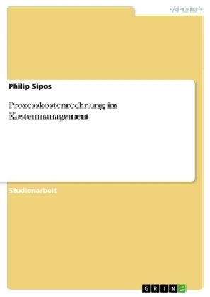 Prozesskostenrechnung im Kostenmanagement
