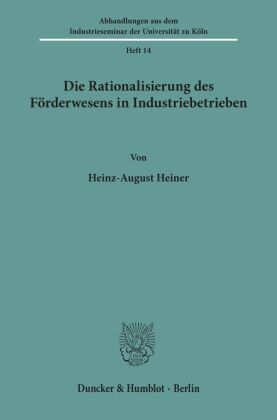Die Rationalisierung des Förderwesens in Industriebetrieben.