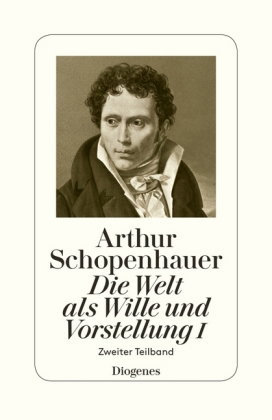 Die Welt als Wille und Vorstellung. Tl.1/2