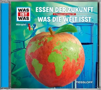 WAS IST WAS Hörspiel: Essen der Zukunft/ Was die Welt isst, Audio-CD