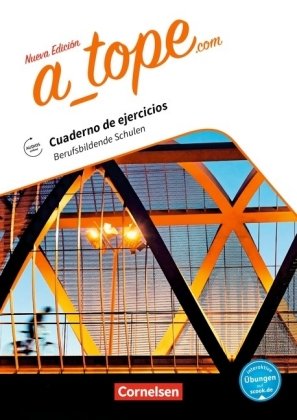 A_tope.com - Spanisch Spätbeginner - Ausgabe 2017 Berufsbildende Schulen - Arbeitsheft mit interakti