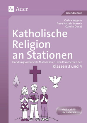 Katholische Religion an Stationen, Klassen 3/4