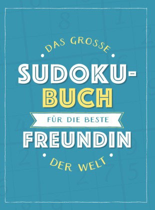 Das große Sudoku-Buch für die beste Freundin der Welt