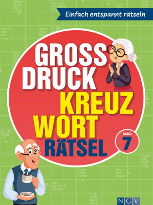 Großdruck Kreuzworträtsel Band 7 - Rätselbuch für Senioren & Rentner mit großer Schrift