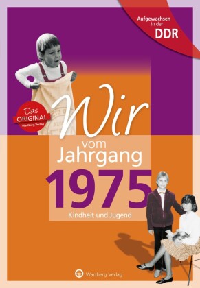 Aufgewachsen in der DDR - Wir vom Jahrgang 1975 - Kindheit und Jugend
