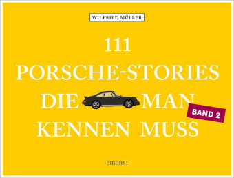 111 Porsche-Stories, die man kennen muss. Bd.2