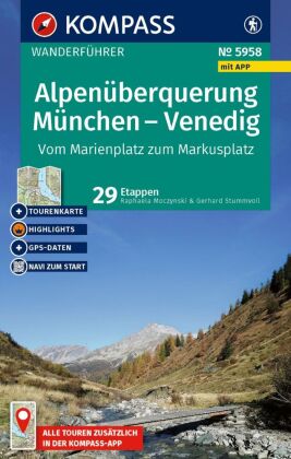 KOMPASS Wanderführer Alpenüberquerung München, Venedig, Vom Marienplatz zum Markusplatz, 29 Etappen